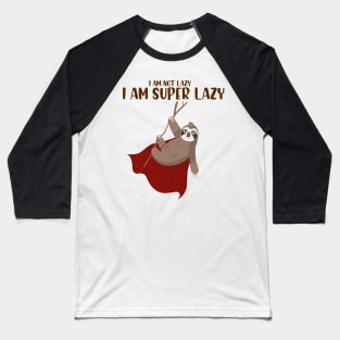 i am not lazy i am super lazy funny gift Baseball T-Shirt